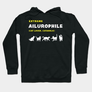 Extreme Ailurophile, Cat Lover, Cataholic, funny graphic t-shirt for cat lovers Hoodie